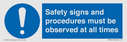 safety-signs-and-procedures-must-be-observed-at-all-times~